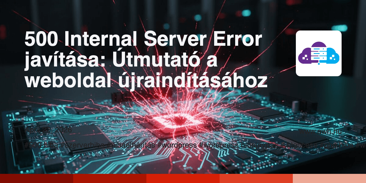 500 Internal Server Error javítása: Útmutató a weboldal újraindításához ...