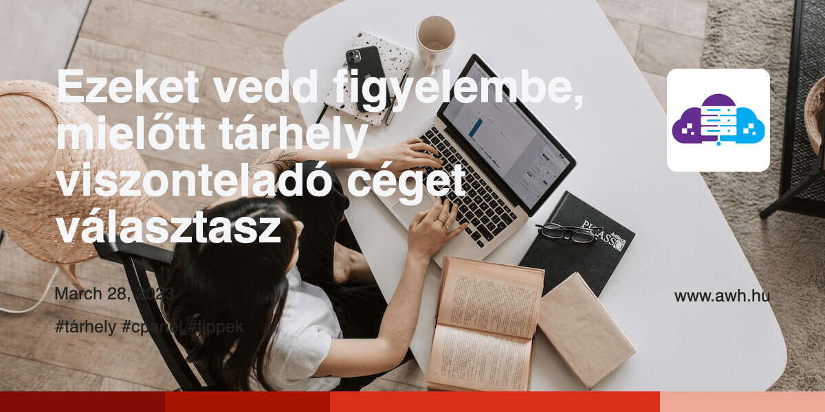 Vedd Ezeket vedd figyelembe, mielőtt tárhely viszonteladó céget választasz - aWh